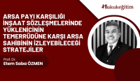 Arsa Payı Karşılığı İnşaat Sözleşmelerinde Yüklenicinin Temerrüdüne Karşı Arsa Sahibinin İzleyebileceği Stratejiler