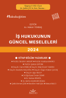 İş Hukukunun Güncel Sorunları 2024