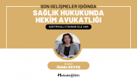 Son Gelişmeler Işığında 'Sağlık Hukukunda Hekim Avukatlığı' Video Eğitimi