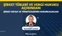 Şirket Türleri ve Vergi Hukuku Açısından Şirket Ortak ve Yöneticilerinin Sorumlulukları Video Eğitimi
