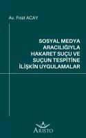 Sosyal Medya Aracılığıyla Hakaret Suçu ve Suçun Tespitine İlişkin Uygulamalar