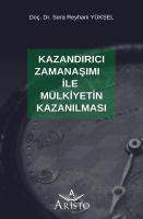 Kazandırıcı Zamanaşımı İle Mülkiyetin Kazanılması
