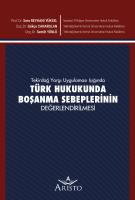 Türk Hukukunda Boşanma Sebeplerinin Değerlendirilmesi