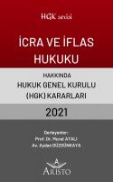İcra ve İflas Hukuku Hakkında Hukuk Genel Kurulu Kararları 2021