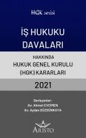 İş Hukuku Davaları Hakkında Hukuk Genel Kurulu Kararları 2021