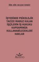 İşyerinde Psikolojik Tacize Maruz Kalan İşçilerin İş Hukuku Kapsamında Kullanabilecekleri Haklar
