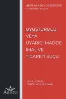 Uyuşturucu veya Uyarıcı Madde İmal ve Ticareti Suçu
