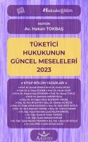Tüketici Hukukunun Güncel Meseleleri 2023