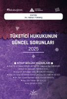 Tüketici Hukukunun Güncel Sorunları - 2025