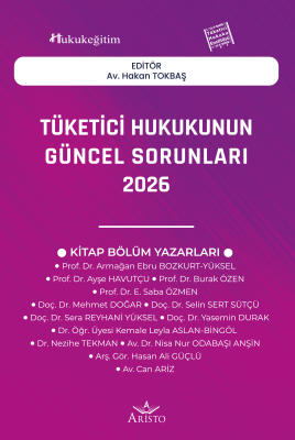 Tüketici Hukukunun Güncel Sorunları - 2026 Aristo Yayınevi Hakan Tokba Tüketici Hukukunun Güncel Sorunları - 2026 Aristo Yayınevi Hakan Tokba