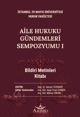Aile Hukuku Gündemleri Sempozyumu I