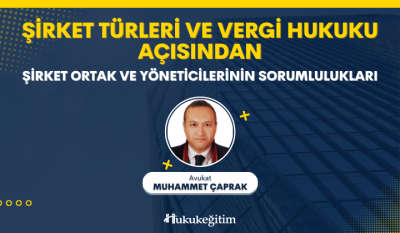 Şirket Türleri ve Vergi Hukuku Açısından Şirket Ortak ve Yöneticilerin