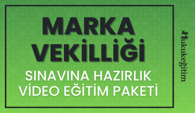 MARKA VEKİLLİĞİ Sınavına Hazırlık Video Eğitim Paketi Hukukegitim.com 