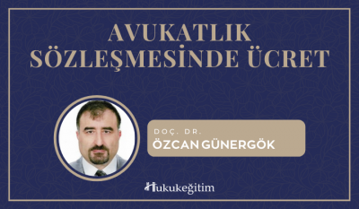 Avukatlık Sözleşmesinde Ücret Video Eğitimi Hukukegitim.com Hukukegiti