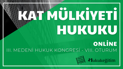 Kat Mülkiyeti Hukuku - III. Medeni Hukuku Kongresi - VIII. Oturum