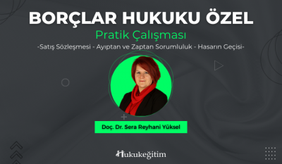 Borçlar Hukuku Özel Pratik Çalışması (Satış Sözleşmesi, Ayıptan ve Zapttan Sorumluluk, Hasarın Geçisi)