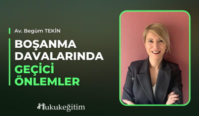 Boşanma Davalarında Geçici Önlemler Video Eğitimi