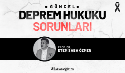 Güncel Deprem Hukuku Sorunları Video Eğitimi