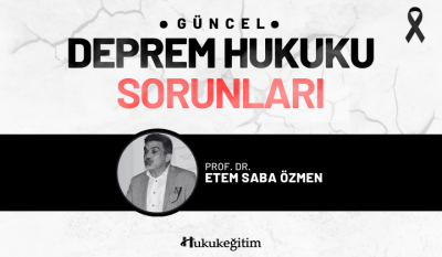 Güncel Deprem Hukuku Sorunları Video Eğitimi Hukukegitim.com Hukukegit