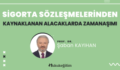 Sigorta Sözleşmelerinden Kaynaklanan Alacaklarda Zamanaşımı Video Eğit