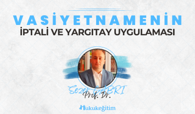 Vasiyetnamenin İptali ve Yargıtay Uygulaması Hukukegitim.com Hukukegit