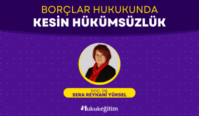 Borçlar Hukukunda Kesin Hükümsüzlük Video Kaydı Hukukegitim.com Hukuke