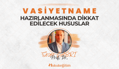 Vasiyetname Hazırlanmasında Dikkat Edilecek Hususlar Video Eğitimi