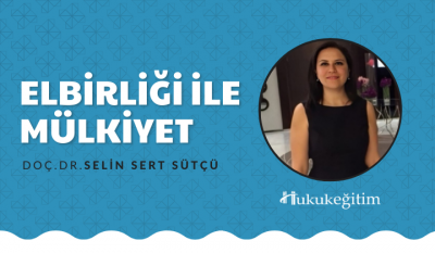 Elbirliği İle Mülkiyet Video Eğitimi
