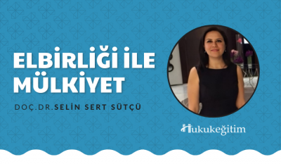 Elbirliği İle Mülkiyet Video Eğitimi Hukukegitim.com Hukukegitim.com