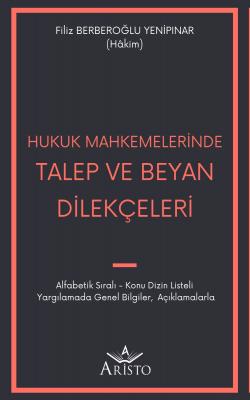 Hukuk Mahkemelerinde Talep ve Beyan Dilekçeleri Aristo Yayınevi Filiz 