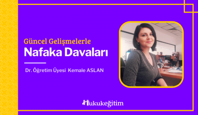 Güncel Gelişmelerle Nafaka Davaları Video Eğitimi Hukukegitim.com Huku