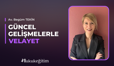 Güncel Gelişmelerle Velayet Video Eğitimi