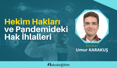 Hekim Hakları ve Pandemideki Hak İhlalleri Video Eğitimi Hukukegitim.c