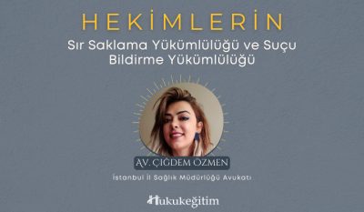 Hekimlerin Sır Saklama Yükümlülüğü ve Suçu Bildirme Yükümlülüğü Video 