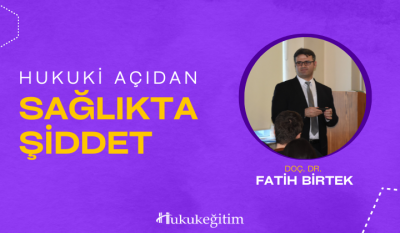 Hukuki Açıdan Sağlıkta Şiddet Video Eğitimi Hukukegitim.com Hukukegiti