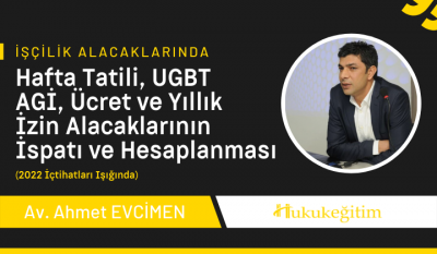 İşçilik Alacaklarında Hafta Tatili, UGBT AGİ, Ücret ve Yıllık İzin Ala