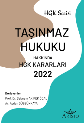 Taşınmaz Hukuku Hakkında Hukuk Genel Kurulu Kararları 2022 Aristo Yayı