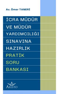 İcra Müdür ve Müdür Yardımcılığı Sınavına Hazırlık Pratik Soru Bankası