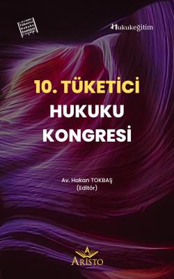 10. Tüketici Hukuku Kongresi Aristo Yayınevi Hakan Tokbaş