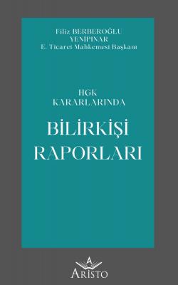 HGK Kararlarında Bilirkişi Raporları Aristo Yayınevi Filiz Berberoğlu 