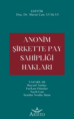 Anonim Şirkette Pay Sahipliği Hakları Aristo Yayınevi Murat Can Atakan