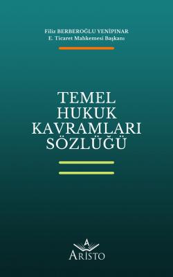 Temel Hukuk Kavramları Sözlüğü Aristo Yayınevi Filiz Berberoğlu Yenipı