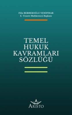 Temel Hukuk Kavramları Sözlüğü Aristo Yayınevi Filiz Berberoğlu Yenipı