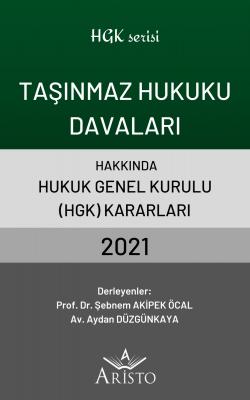 Taşınmaz Hukuku Davaları Hakkında Hukuk Genel Kurulu Kararları 2021 Ar