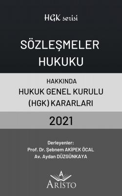 Sözleşmeler Hukuku Hakkında Hukuk Genel Kurulu Kararları 2021 Aristo Y