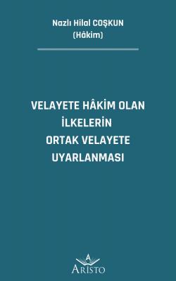 Velayete Hâkim Olan İlkelerin Ortak Velayete Uyarlanması