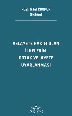 Velayete Hâkim Olan İlkelerin Ortak Velayete Uyarlanması Aristo Yayıne