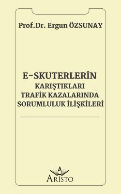 E-Skuterlerin Karıştıkları Trafik Kazalarında Sorumluluk İlişkileri Ar