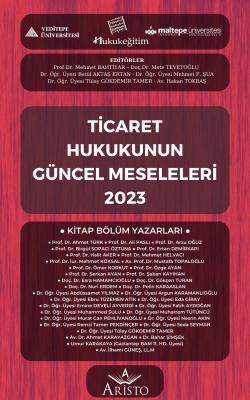 Ticaret Hukukunun Güncel Meseleleri 2023