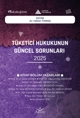 Tüketici Hukukunun Güncel Sorunları - 2025